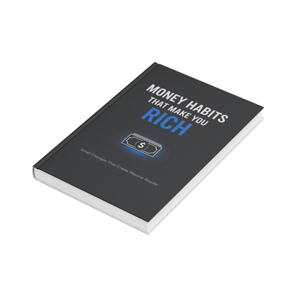 Money Habits That Make You Rich – Small Changes, Big Results